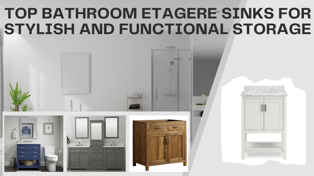 Top Bathroom Etagere Sinks for Stylish and Functional Storage