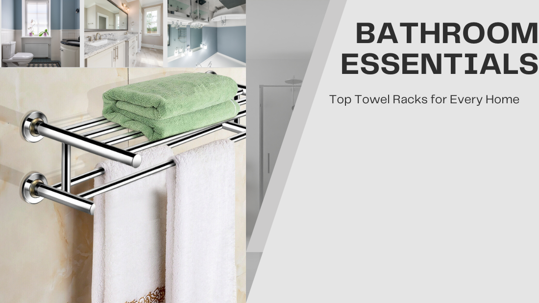 Bathroom Essentials: Top Towel Racks for Every Home