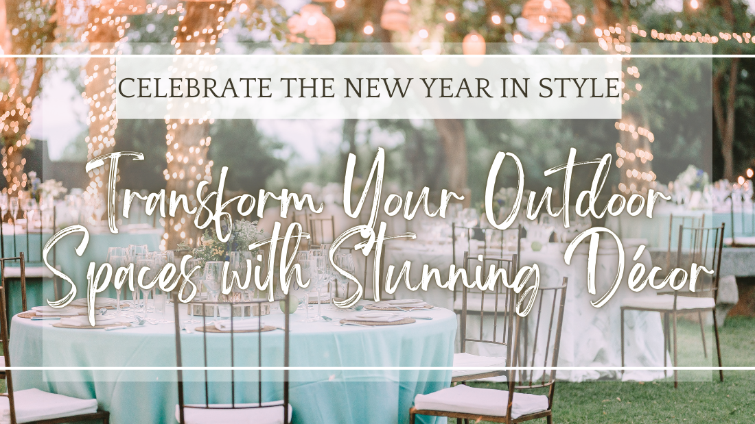 Celebrate the New Year in Style: Transform Your Outdoor Spaces with Stunning Décor
