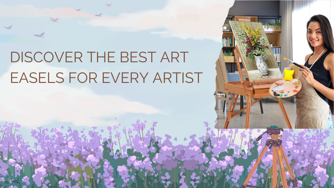 Discover the Best Art Easels for Every Artist