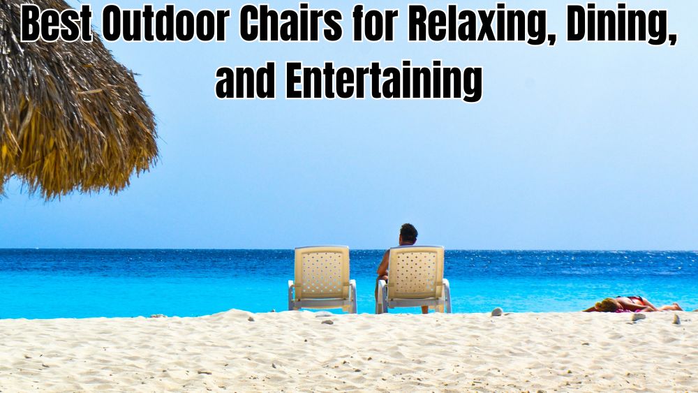 Best-Outdoor-Chairs-for-Relaxing-Dining-and-Entertaining totalfindz