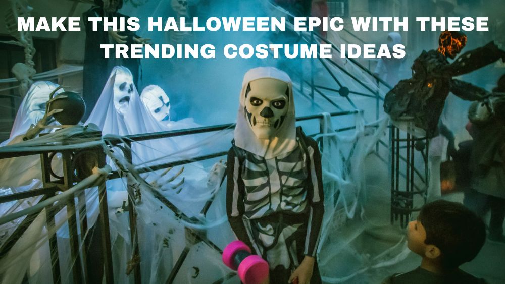 Make This Halloween Epic with These Trending Costume Ideas