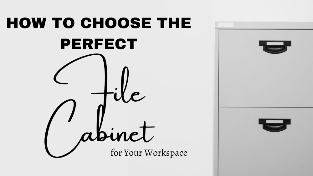 How to Choose the Perfect File Cabinet for Your Workspace
