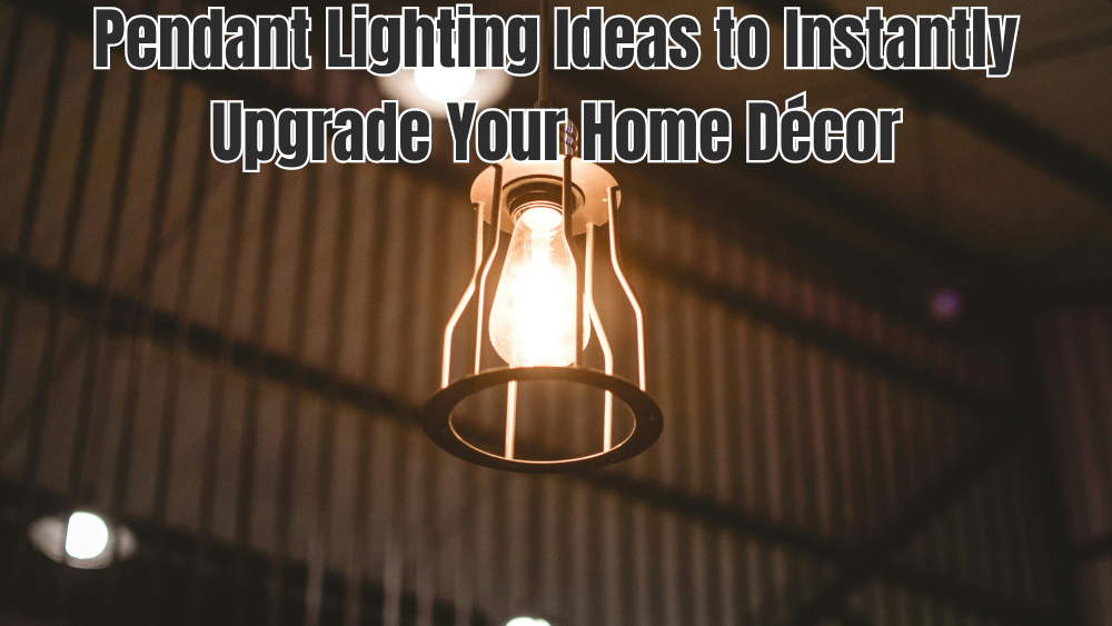 Pendant Lighting Ideas to Instantly Upgrade Your Home Décor