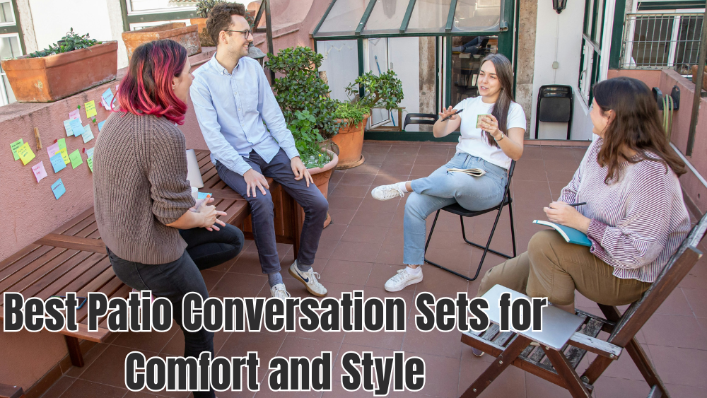 Best Patio Conversation Sets for Comfort and Style