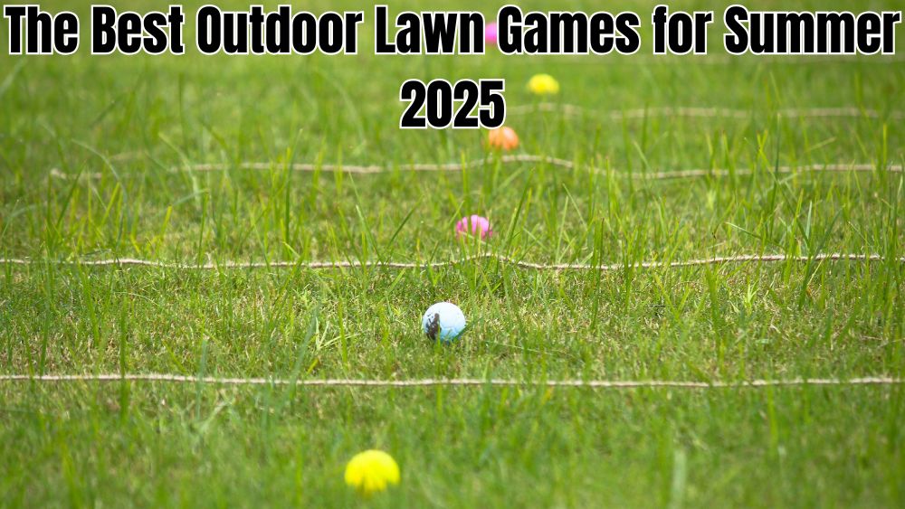 The-Best-Outdoor-Lawn-Games-for-Summer-2025 totalfindz