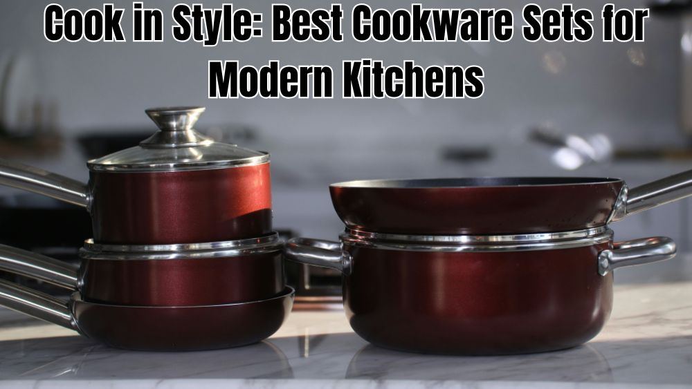 Cook-in-Style-Best-Cookware-Sets-for-Modern-Kitchens totalfindz