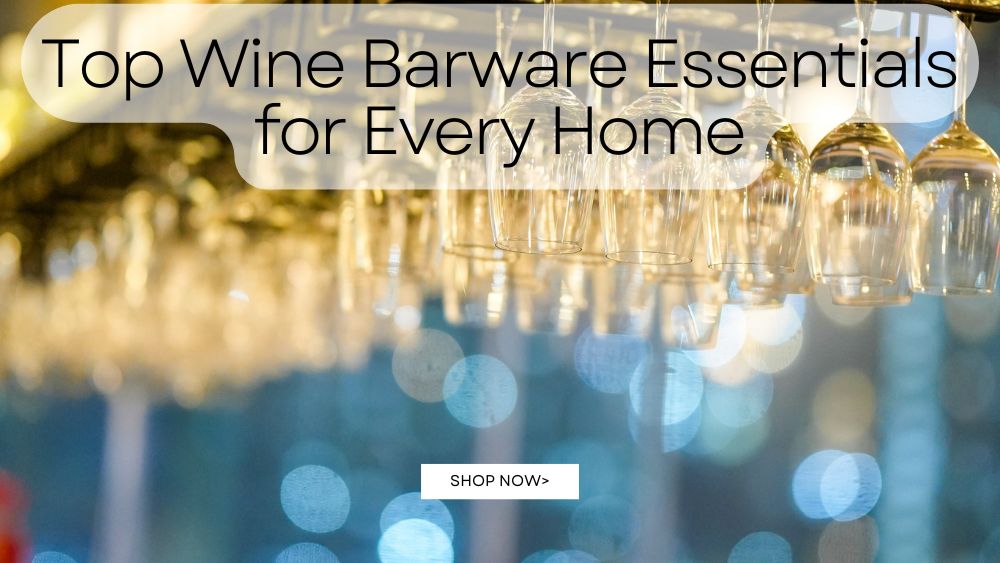 Top Wine Barware Essentials for Every Home