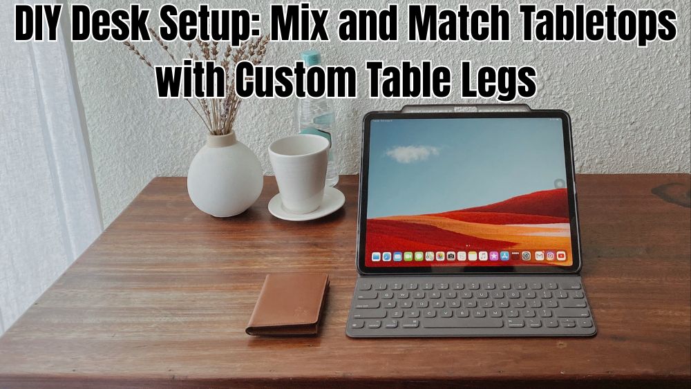 Desktop Table Control Setup DIY Desk Setup: Mix and Match Tabletops with Custom Table Legs
