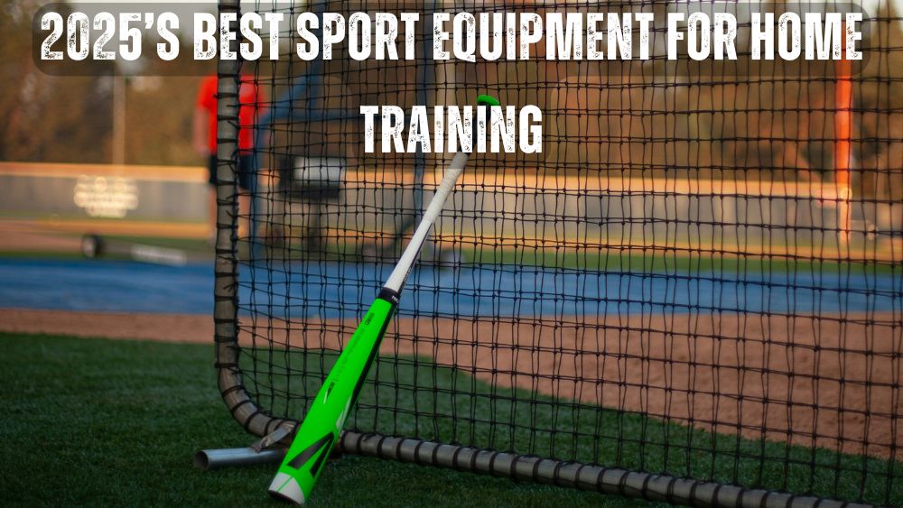 2025’s Best Sport Equipment for Home Training