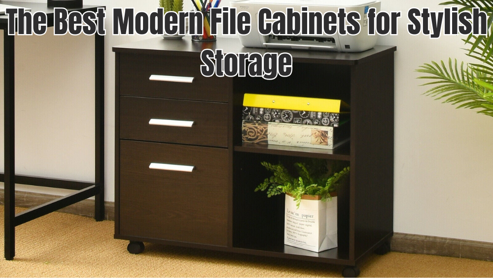The Best Modern File Cabinets for Stylish Storage