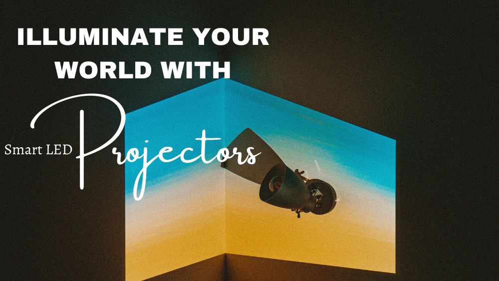 Illuminate Your World with Smart LED Projectors