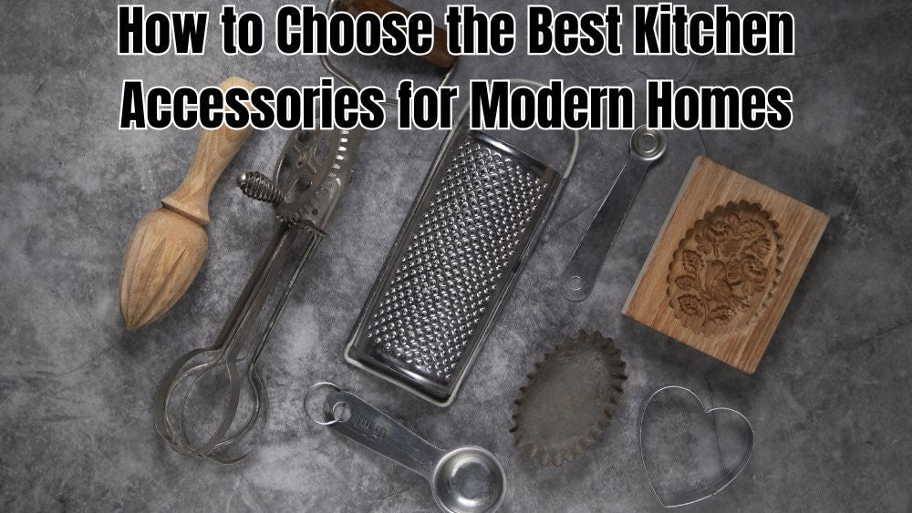 How-to-Choose-the-Best-Kitchen-Accessories-for-Modern-Homes totalfindz