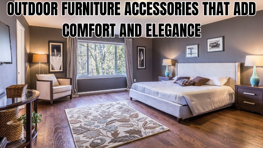 Outdoor Furniture Accessories That Add Comfort and Elegance