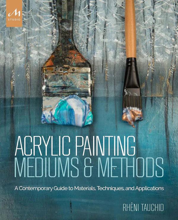 Acrylic Painting Mediums and Methods by Rheni Tauchid 