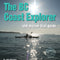 101: BC Coast Explorer Volume 1: North and West Vancouver Island