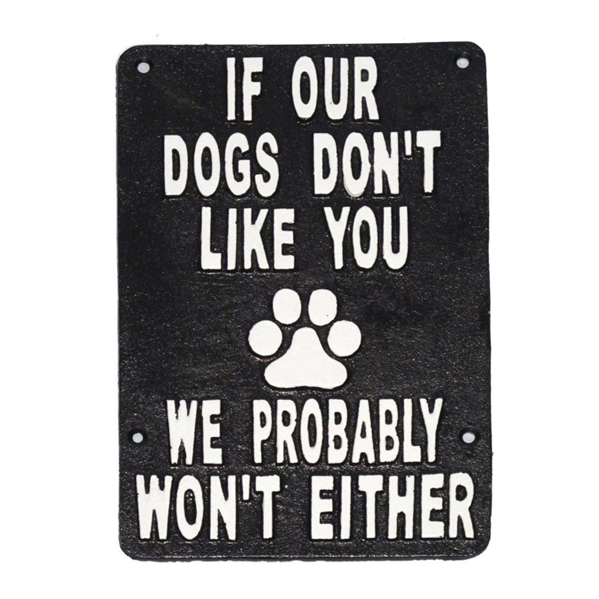 ~If Dogs Don't Like You~ Plaque, 